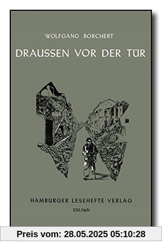 Draußen vor der Tür: Ein Stück, das kein Theater spielen und kein Publikum sehen will (Hamburger Lesehefte)