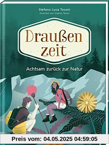 Draußenzeit: Achtsam zurück zur Natur | 50 Ideen, um deine Verbundenheit zur Natur neu zu entdecken