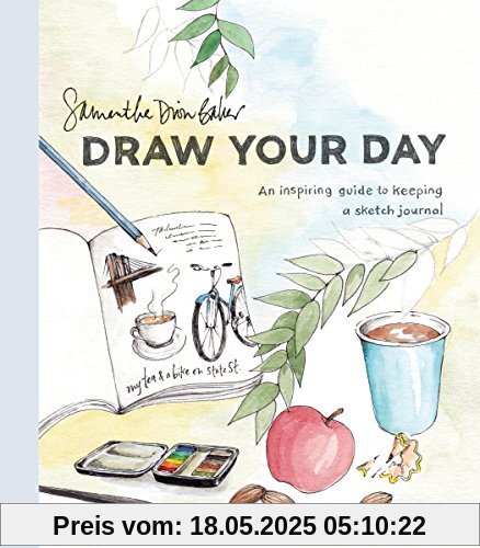 Draw Your Day: An Inspiring Guide to Keeping a Sketch Journal