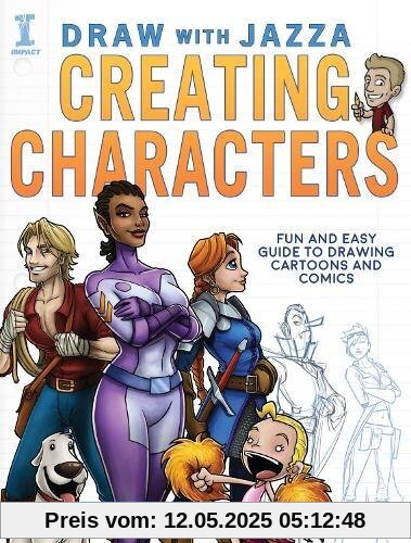 Draw with Jazza - Creating Characters: Fun and Easy Guide to Drawing Cartoons and Comics