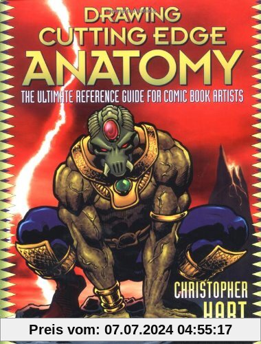 Drawing Cutting Edge Anatomy: The Ultimate Reference Guide for Comic Book Artists