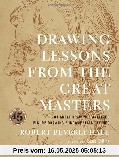Drawing Lessons from the Great Masters: 45th Anniversary Edition (Practical Art Books)