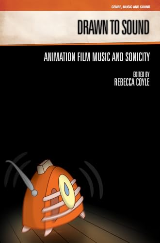 Drawn to Sound: Animation Film Music and Sonicity (Genre, Music and Sound) von Equinox
