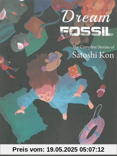 Dream Fossil: The Complete Stories of Satoshi Kon