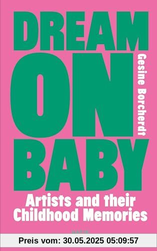 Dream On Baby: Artists and Their Childhood Memories