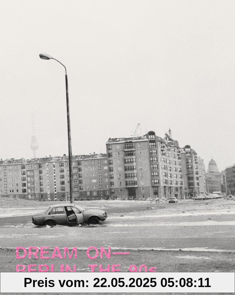 Dream on - Berlin, the 90s Dream on - Berlin, the 90s