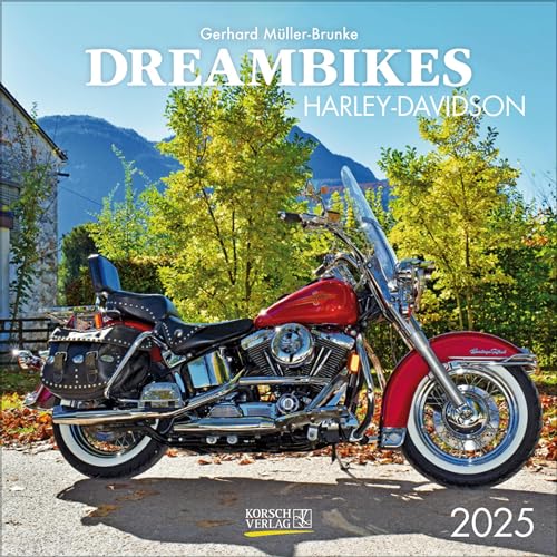 Dreambikes 2025: Broschürenkalender mit Ferienterminen und Fotos von Harley-Davidson-Bikes. Format 30 x 30 cm von Korsch Verlag