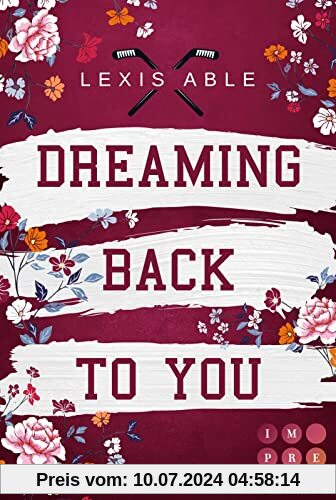 Dreaming Back to You (»Back to You«-Reihe 3): Mitreißende Sports Romance über eine Liebe, die sich über alle Regeln hinwegsetzt