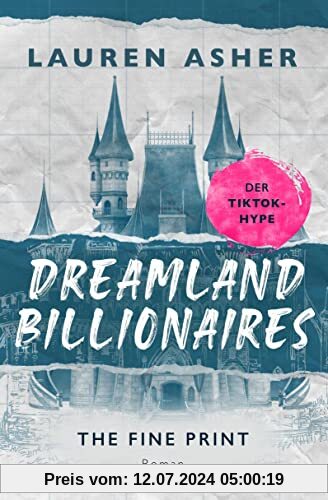 Dreamland Billionaires - The Fine Print: Der TikTok-Hype endlich auf Deutsch! - Roman (Die Dreamland-Billionaires-Reihe, Band 1)