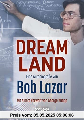 Dreamland: Eine Autobiografie von Bob Lazar Mit einem Vorwort von George Knapp