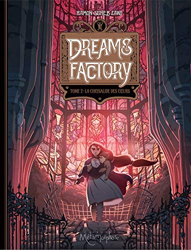 Dreams Factory T02: La Chrysalide des coeurs Dreams Factory T02: La Chrysalide des coeurs von SOLEIL
