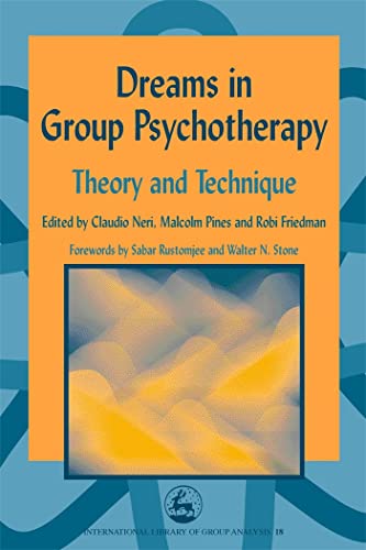 Dreams in Group Psychotherapy: Theory and Technique (International Library of Group Analysis 18)