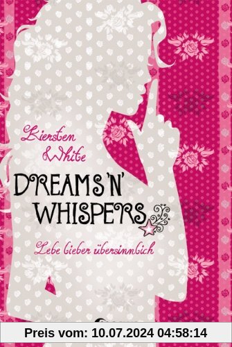 Dreams 'n' Whispers: Lebe lieber übersinnlich
