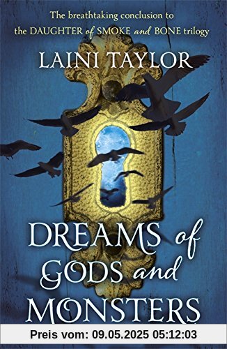 Dreams of Gods and Monsters (Daughter of Smoke and Bone Trilogy)