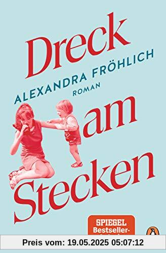 Dreck am Stecken: Roman