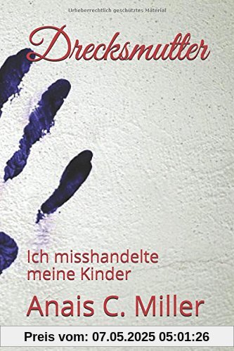 Drecksmutter: Ich misshandelte meine Kinder Drecksmutter: Ich misshandelte meine Kinder