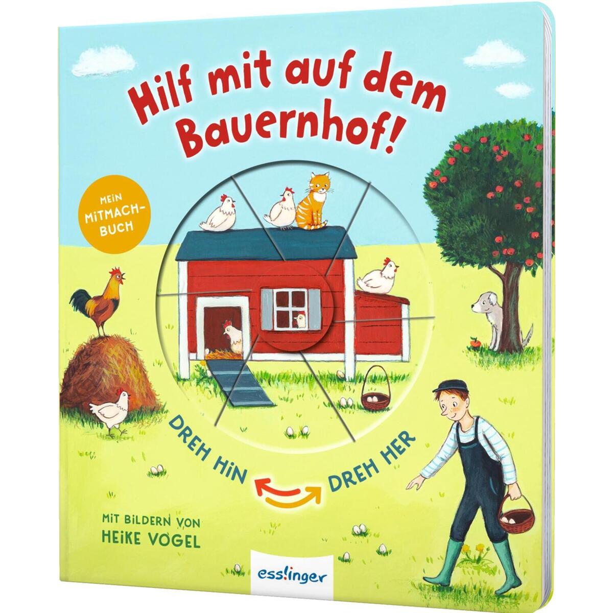 Dreh hin - Dreh her: Hilf mit auf dem Bauernhof! Dreh hin - Dreh her: Hilf mit auf dem Bauernhof! von Esslinger Verlag