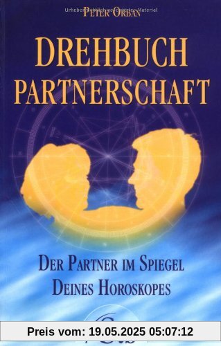 Drehbuch Partnerschaft - Der Partner im Spiegel deines Horoskopes Drehbuch Partnerschaft - Der Partner im Spiegel deines Horoskopes