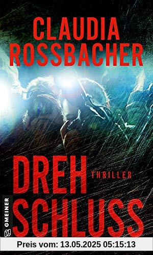 Drehschluss: Kriminalroman (Thriller im GMEINER-Verlag)