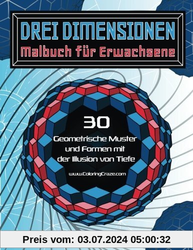 Drei Dimensionen - Malbuch für Erwachsene: 30 Geometrische Muster und Formen mit der Illusion von Tiefe
