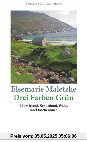 Drei Farben Grün: Über Irland, Schottland, Wales (insel taschenbuch)