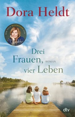 Drei Frauen, vier Leben / Haus am See Bd.2 von DTV