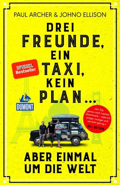 Drei Freunde, ein Taxi, kein Plan ... von DuMont Reiseverlag