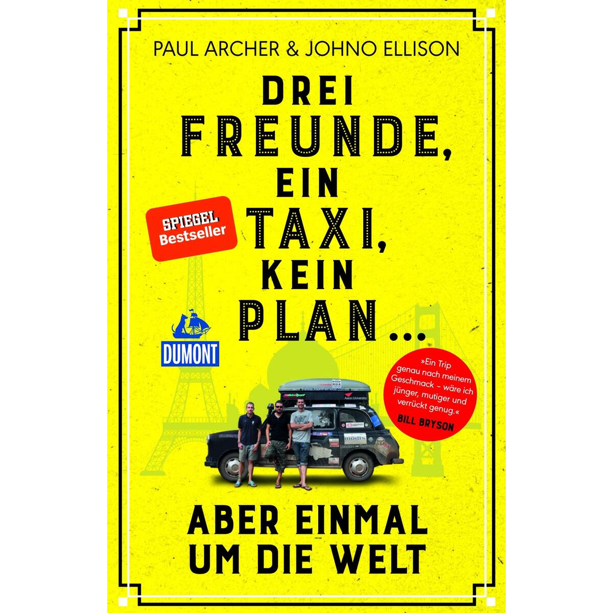 Drei Freunde, ein Taxi, kein Plan ... Drei Freunde, ein Taxi, kein Plan ... von Dumont Reise Vlg GmbH + C