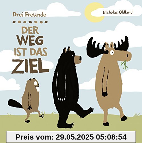 Drei Freunde: Der Weg ist das Ziel