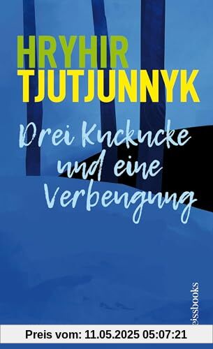 Drei Kuckucke und eine Verbeugung: Erzählungen