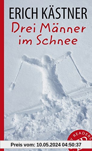 Drei Männer im Schnee: Deutsche Lektüre für das GER-Niveau B1. Gekürzt, mit Annotationen (Easy Readers - Leicht zu lesen)