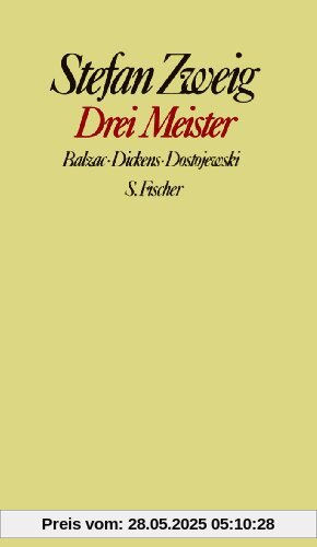 Drei Meister: Balzac. Dickens. Dostojewski: Balzac, Dickens, Dostojewski. Gesammelte Werke in Einzelbänden