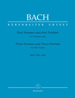 Drei Sonaten und drei Partiten für Violine solo BWV 1001-1006 (Urtext der NBArev), Spielpartitur, Urtextausgabe, Sammelb von Bärenreiter