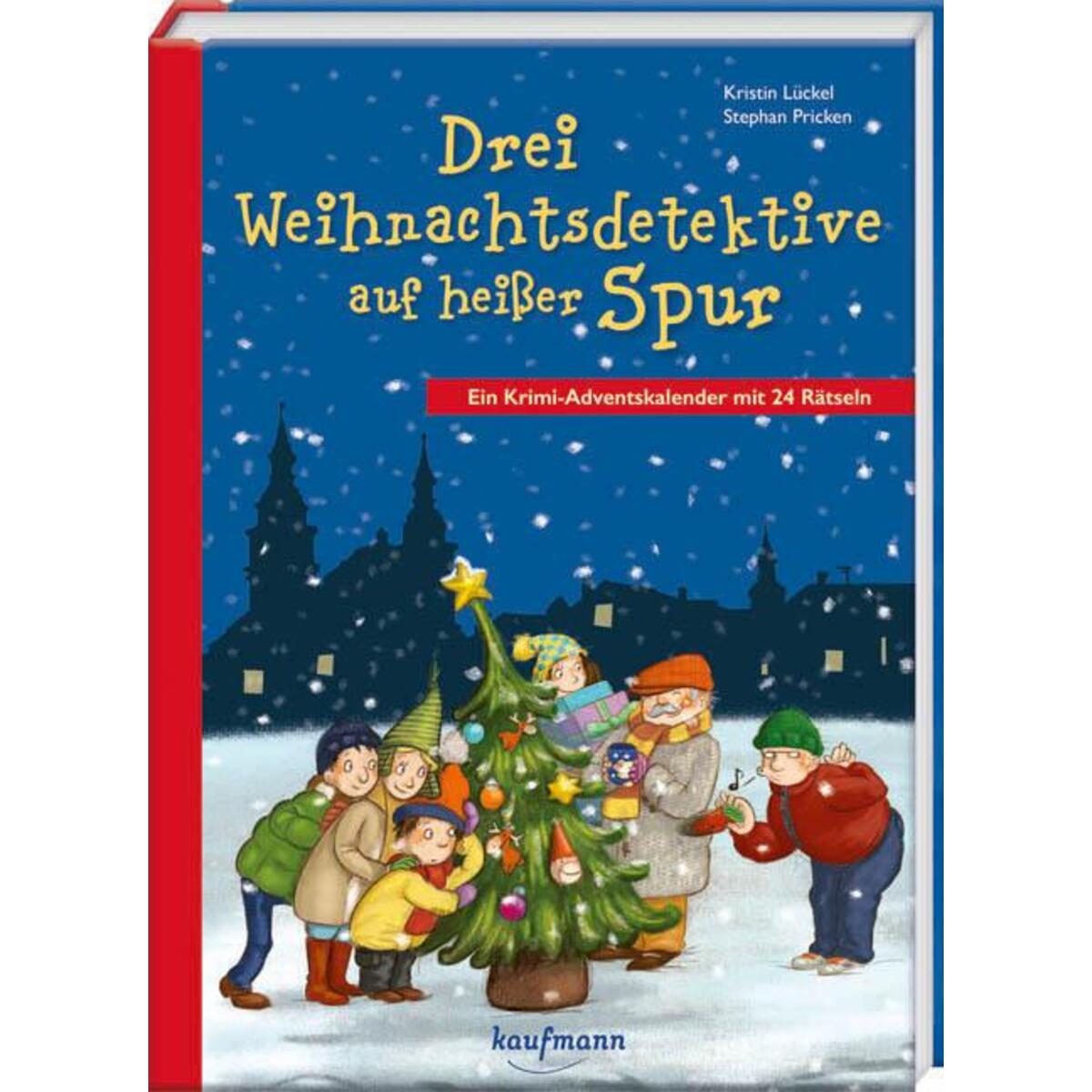 Drei Weihnachtsdetektive auf heißer Spur Drei Weihnachtsdetektive auf heißer Spur von Kaufmann Ernst Vlg GmbH