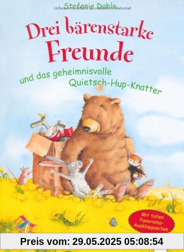 Drei bärenstarke Freunde und das geheimnisvolle Quietsch-Hup-Knatter