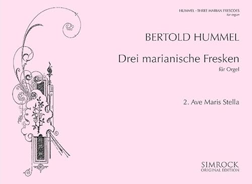 Drei marianische Fresken: 2. Ave Maris Stella. op. 42. Orgel. Drei marianische Fresken: 2. Ave Maris Stella. op. 42. Orgel. von Benjamin - Simrock