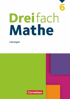 Dreifach Mathe 6. Schuljahr - Lösungen zum Schülerbuch von Cornelsen Verlag