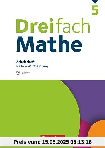 Dreifach Mathe - Baden-Württemberg - 5. Schuljahr: Arbeitsheft mit Medien und Lösungen - Inkl. Erklärvideos und interaktiven Übungen Dreifach Mathe - Baden-Württemberg - 5. Schuljahr: Arbeitsheft mit Medien und Lösungen - Inkl. Erklärvideos und interaktiven Übungen