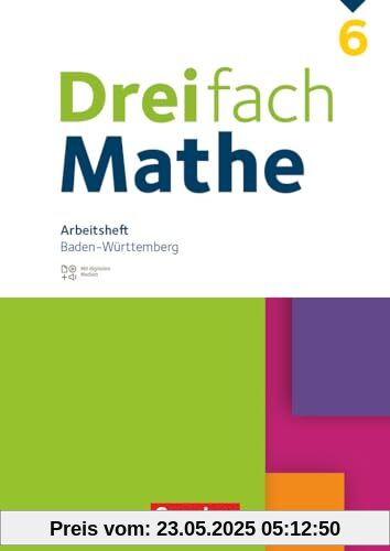 Dreifach Mathe - Baden-Württemberg - 6. Schuljahr: Arbeitsheft mit Medien und Lösungen - Inkl. Erklärvideos und interaktiven Übungen