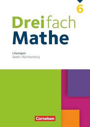 Dreifach Mathe - Baden-Württemberg - 6. Schuljahr: Lösungen zum Schulbuch Dreifach Mathe - Baden-Württemberg - 6. Schuljahr: Lösungen zum Schulbuch von Cornelsen Verlag
