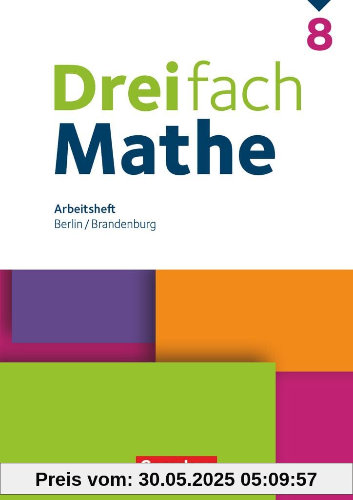 Dreifach Mathe - Berlin und Brandenburg - 8. Schuljahr: Arbeitsheft mit Medien und Lösungen - Inkl. Erklärvideos und interaktiven Übungen