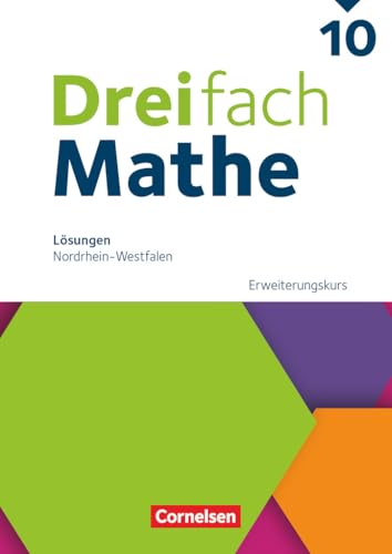 Dreifach Mathe - Nordrhein-Westfalen - Ausgabe 2022 - 10. Schuljahr: Erweiterungskurs - Lösungen zum Schulbuch Dreifach Mathe - Nordrhein-Westfalen - Ausgabe 2022 - 10. Schuljahr: Erweiterungskurs - Lösungen zum Schulbuch von Cornelsen Verlag