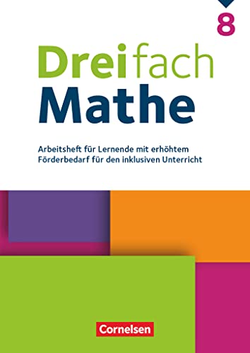 Dreifach Mathe - Zu allen Ausgaben - 8. Schuljahr: Arbeitsheft mit Lösungen - Für Lernende mit erhöhtem Förderbedarf für den inklusiven Unterricht Dreifach Mathe - Zu allen Ausgaben - 8. Schuljahr: Arbeitsheft mit Lösungen - Für Lernende mit erhöhtem Förderbedarf für den inklusiven Unterricht
