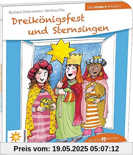 Dreikönigsfest und Sternsingen den Kindern erklärt: Den Kindern erzählt/erklärt 32 Dreikönigsfest und Sternsingen den Kindern erklärt: Den Kindern erzählt/erklärt 32