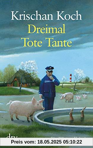 Dreimal Tote Tante: Ein Küsten-Krimi (Thies Detlefsen & Nicole Stappenbek)