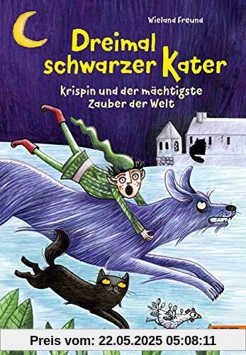 Dreimal schwarzer Kater: Krispin und der mächtigste Zauber der Welt