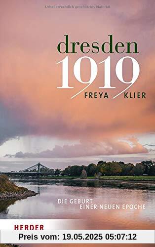 Dresden 1919: Die Geburt einer neuen Epoche