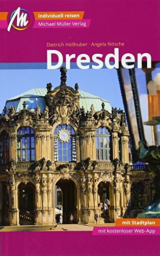 Dresden MM-City Reiseführer Michael Müller Verlag: Individuell reisen mit vielen praktischen T...