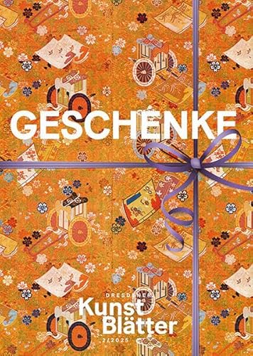 Dresdener Kunstblätter 2/2025: Geschenke (Dresdener Kunstblätter: Vierteljahreszeitschrift der Staatlichen Kunstsammlungen Dresden) von Sandstein Kommunikation
