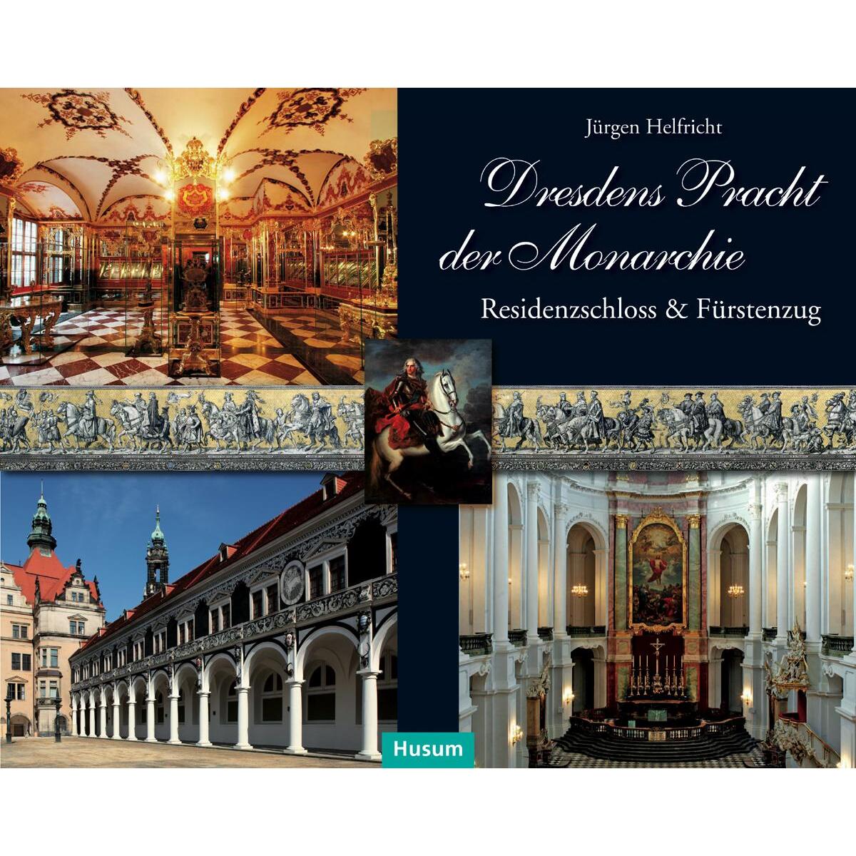 Dresdens Pracht der Monarchie Dresdens Pracht der Monarchie von Husum Druck